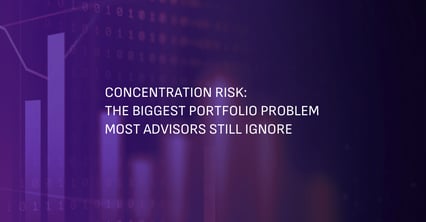 Concentration Risk: The Biggest Portfolio Problem Most Advisors Still Ignore