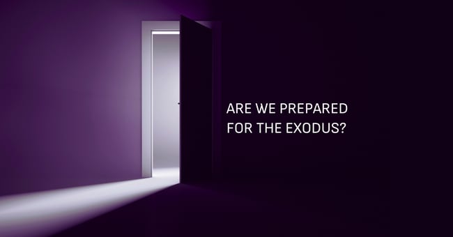  Are We Prepared for the Exodus?  