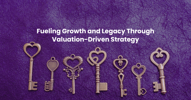  Fueling Growth and Legacy Through Valuation-Driven Strategy  
