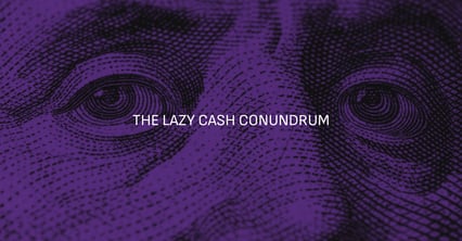 The Lazy Cash Conundrum