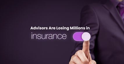 Advisors Are Losing Millions in Insurance Revenue Because of This One Blind Spot