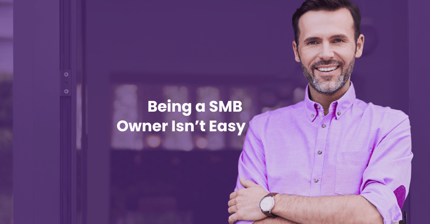 Being a SMB Owner Isn’t Easy