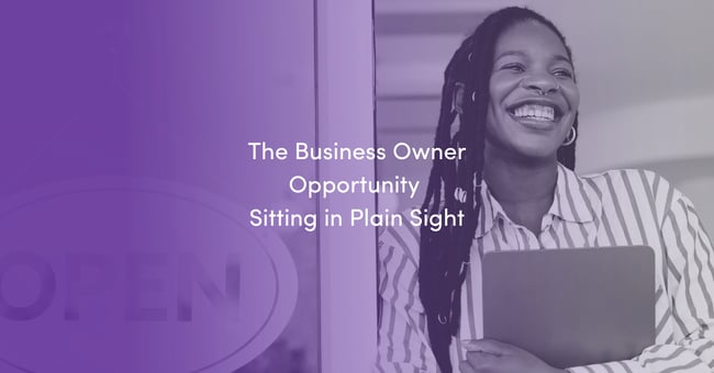  The Business Owner Opportunity Sitting in Plain Sight  
