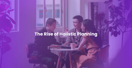 The Rise of Holistic Planning: What It Really Means to Serve the 'Whole Client'