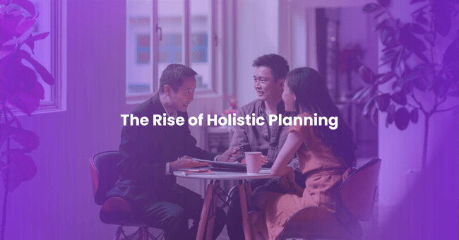  The Rise of Holistic Planning: What It Really Means to Serve the 'Whole Client'  