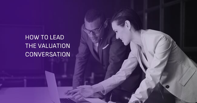  How to Lead the Valuation Conversation  