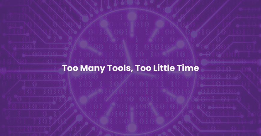 Too Many Tools, Too Little...