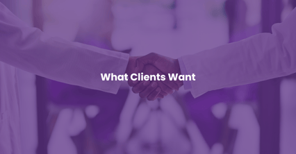 What Clients Want