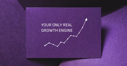 Your Only Real Growth Engine
